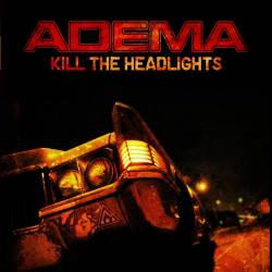 Adema : Kill the Headlights